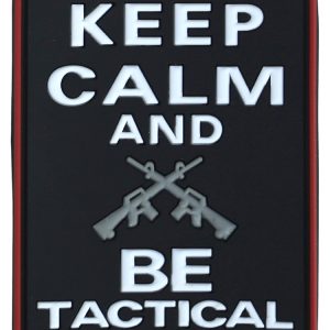 Keep Calm Be Tactical Patch 1